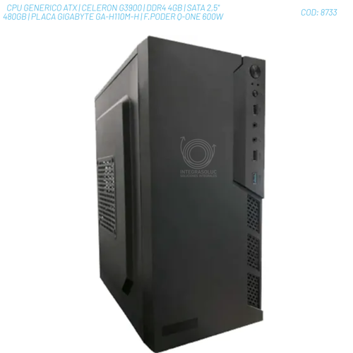 CPU GENERICO ATX | CELERON G3900 | DDR4 4GB | SATA 2,5" 480GB | PLACA GIGABYTE GA-H110M-H | F.PODER Q-ONE 600W